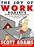 The Joy of Work: Dilbert's ...