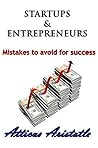 Startups and Entrepreneurs by Atticus Aristotle