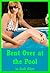 Bent Over at the Pool: My Very Rough First Anal Sex Experience: A Rough Sex in Public Erotica Story