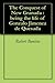 The Conquest of New Granada: Being the life of Gonzalo Jimenez de Quesada