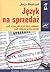 Język na sprzedaż: [czyli o tym, jak język służy reklamie i jak reklama używa języka]