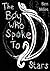 The Boy Who Spoke to Stars