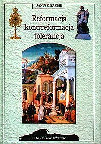 Reformacja. Kontrreformacja. Tolerancja