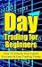Day Trading for Beginners: ...