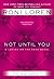 Not Until You (Loving on the Edge, #4)