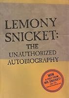 Lemony Snicket The Unauthorized Autobiography By Lemony Snicket