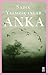 Anka by Sadık Yalsızuçanlar