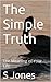 The Simple Truth: The Meaning of Your Life