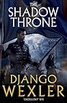 The Shadow Throne by Django Wexler
