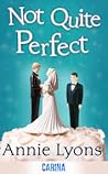Not Quite Perfect by Annie Lyons