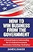 How To Win Business From the Government: A Tactical Guide to Understanding the U.S. Federal Government Information Technology Marketplace