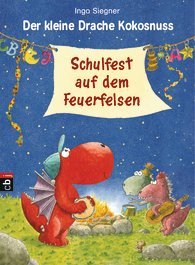 Der kleine Drache Kokosnuss - Schulfest auf dem Feuerfelsen (Hardcover)