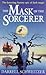Mask of the Sorcerer by Darrell Schweitzer