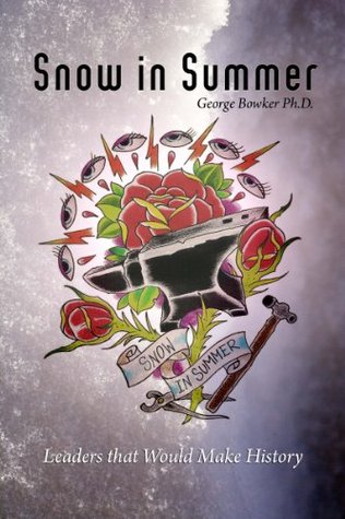 Snow in Summer: Leaders That Would Make History (Paperback)