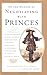 On The Manner Of Negotiating With Princes by François de Callières