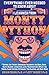 Everything I Ever Needed to Know About _____* I Learned from Monty Python: *History, Art, Poetry, Communism, Philosophy, the Media, Birth, Death, Religion, ... Mythology, Fish Slapping, and Many More!