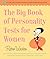 Big Book of Personality Tests for Women: 100 Fun-to-Take, Easy-to-Score Quizzes That Reveal Your Hidden Potential in Life, Love, and Work