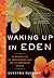 Waking Up in Eden by Lucinda Fleeson