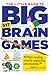 The Little Book of Big Brain Games: 517 Ways to Stretch, Strengthen and Grow Your Brain