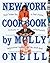 New York Cookbook: From Pelham Bay to Park Avenue, Firehouses to Four-Star Restaurants
