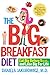 The Big Breakfast Diet by Daniela Jakubowicz MD