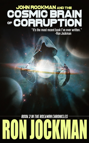 John Rockman and the Cosmic Brain of Corruption (The Rockman Chronicles, #2)