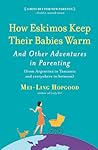 How Eskimos Keep Their Babies Warm by Mei-Ling Hopgood