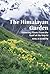 The Himalayan Garden: Growing Plants from the Roof of the World