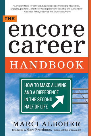 The Encore Career Handbook: How to Make a Living and a Difference in the Second Half of Life (Paperback)