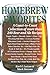 Homebrew Favorites: A Coast-to-Coast Collection of More Than 240 Beer and Ale Recipes