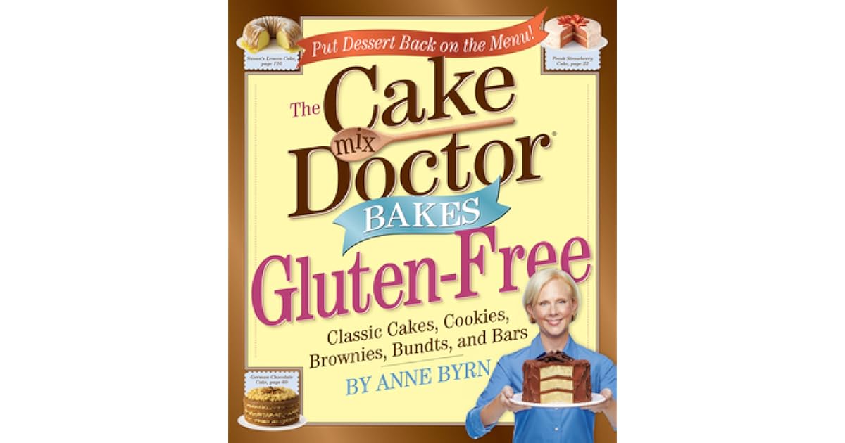 The Cake Mix Doctor Bakes GlutenFree by Anne Byrn