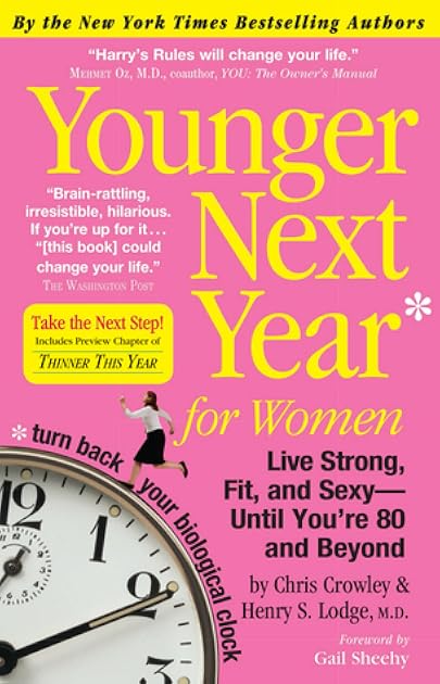 Younger Next Year for Women: Live Strong, Fit, and Sexy Until You're 80 and Beyond