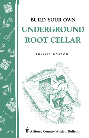 Build Your Own underground Root Cellar (Paperback)