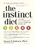 The Instinct Diet: Use Your...