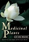 Medicinal Plants of the World: An Illustrated Scientific Guide to Important Medicinal Plants and Their Uses