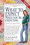 What to Expect When You're Expecting by Heidi Murkoff