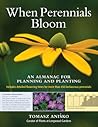 When Perennials Bloom: An Almanac for Planning and Planting