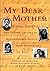 My Dear Mother by Karen Elizabeth Gordon