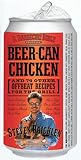 Beer-Can Chicken: And 74 Other Offbeat Recipes for the Grill