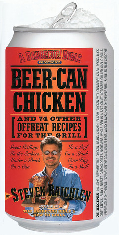 Beer-Can Chicken: And 74 Other Offbeat Recipes for the Grill (Paperback)