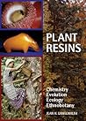 Plant Resins: Chemistry, Evolution, Ecology, and Ethnobotany