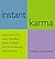 Instant Karma: 8,879 Ways t...