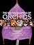 The New Encyclopedia of Orchids: 1500 Species in Cultivation