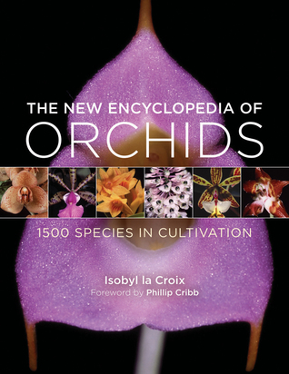 The New Encyclopedia of Orchids: 1500 Species in Cultivation (Hardcover)