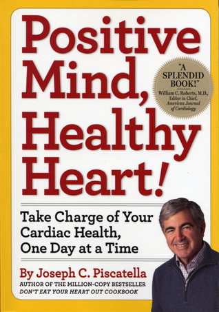 Positive Mind, Healthy Heart!: Take Charge of Your Cardiac Health, One Day at a Time (Paperback)