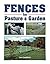 Fences for Pasture & Garden by Gail Damerow