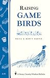 Raising Game Birds (Garden Way Publishing's Country Wisdom Bulletins, Raising Animals Series, No A-93)