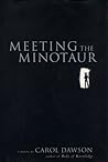 Meeting the Minotaur