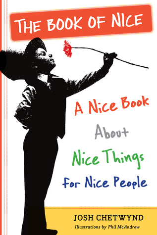 The Book of Nice: A Nice Book About Nice Things for Nice People (Paperback)