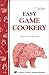 Easy Game Cookery: Storey's...